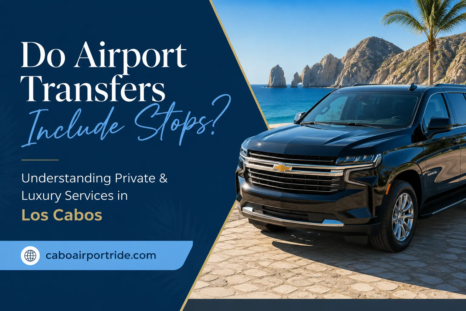 Do Airport Transfers Include Stops Understanding Private & Luxury Services in Los Cabos_resultado