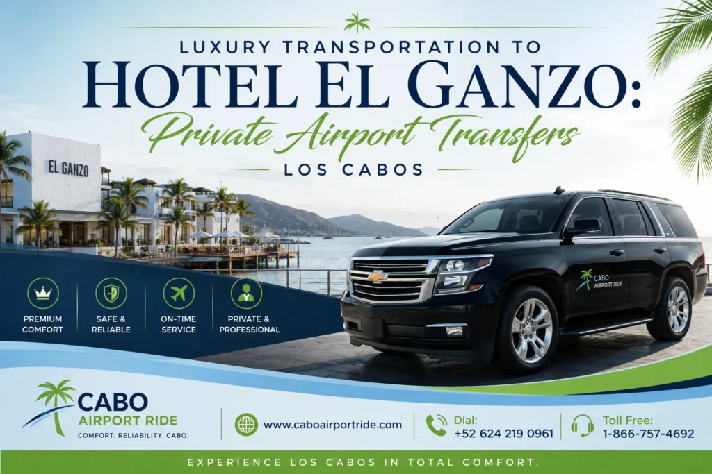 Luxury Transportation to Hotel El Ganzo Private Airport Transfers Los Cabos_resultado